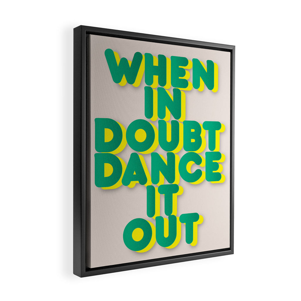 When in doubt dance it out no2 Framed Canvas Print Gallery Image 2