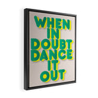 When in doubt dance it out no2 Framed Canvas Print Gallery Image 2
