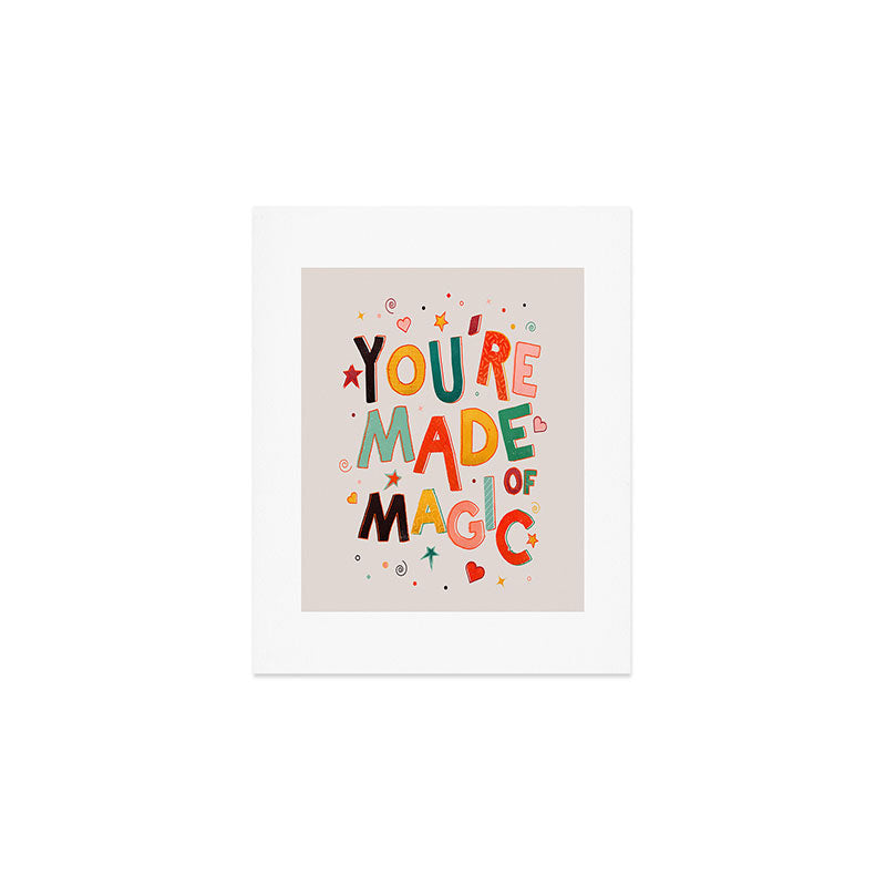You Are Made Of Magic - colorful letters Art Print Gallery Image 1