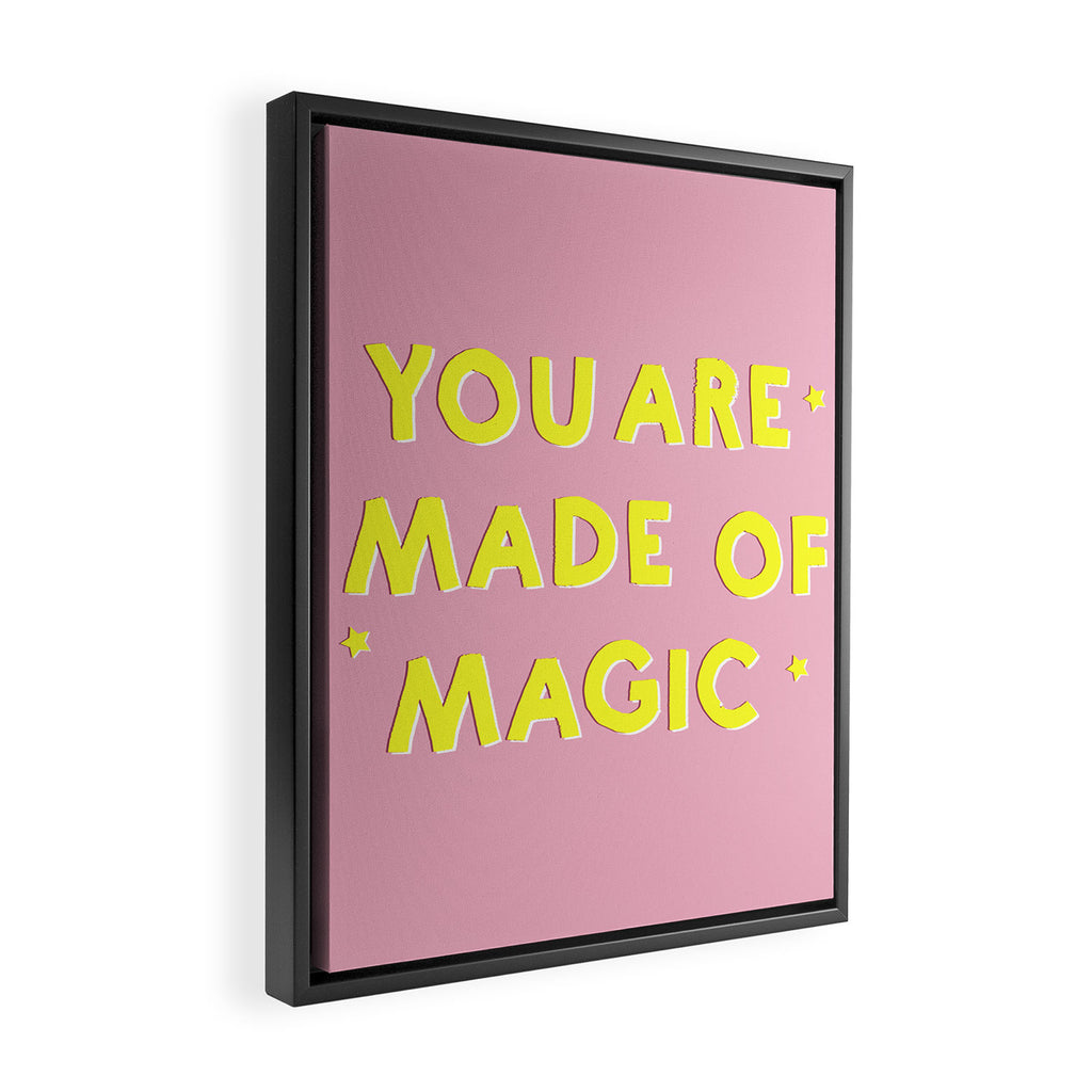 YOU ARE MADE OF MAGIC - typography Framed Canvas Print Gallery Image 2