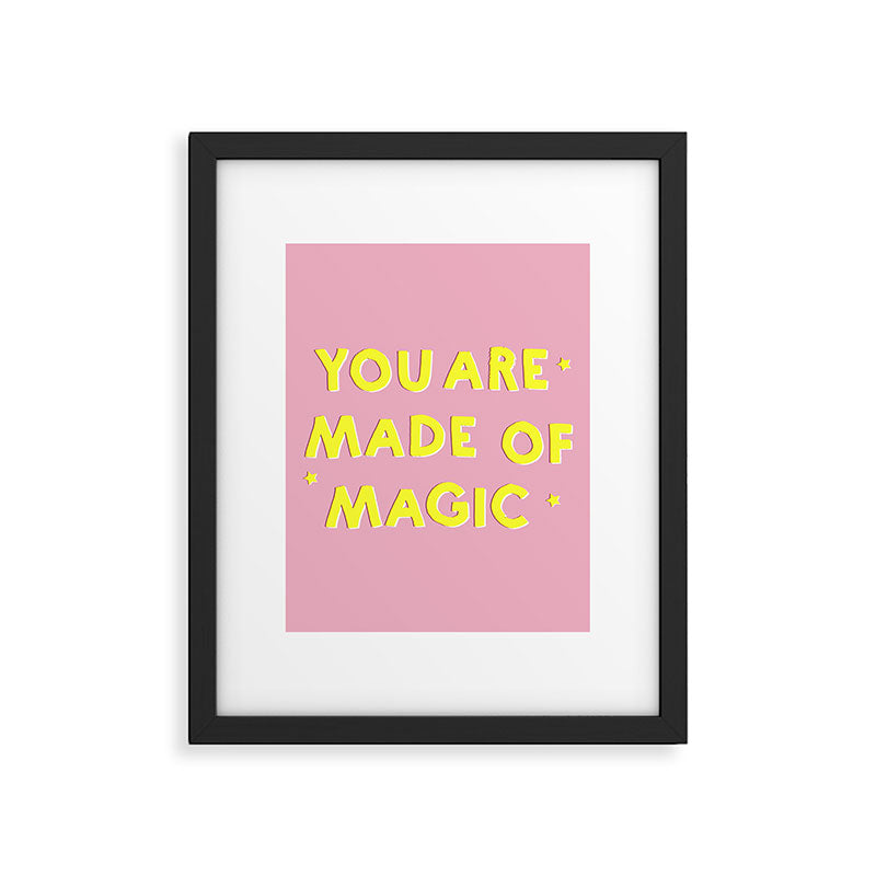 YOU ARE MADE OF MAGIC - typography Framed Art Print Gallery Image 6