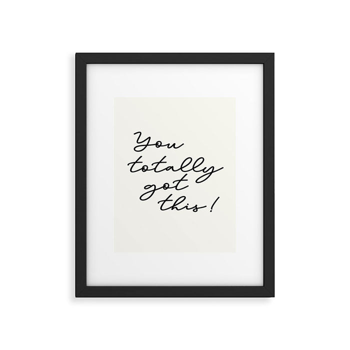 You totally got this! Framed Art Print Gallery Image 1