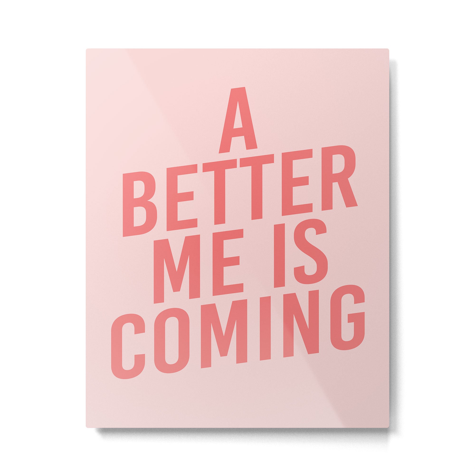 A Better Me Metal Print Gallery Image 6