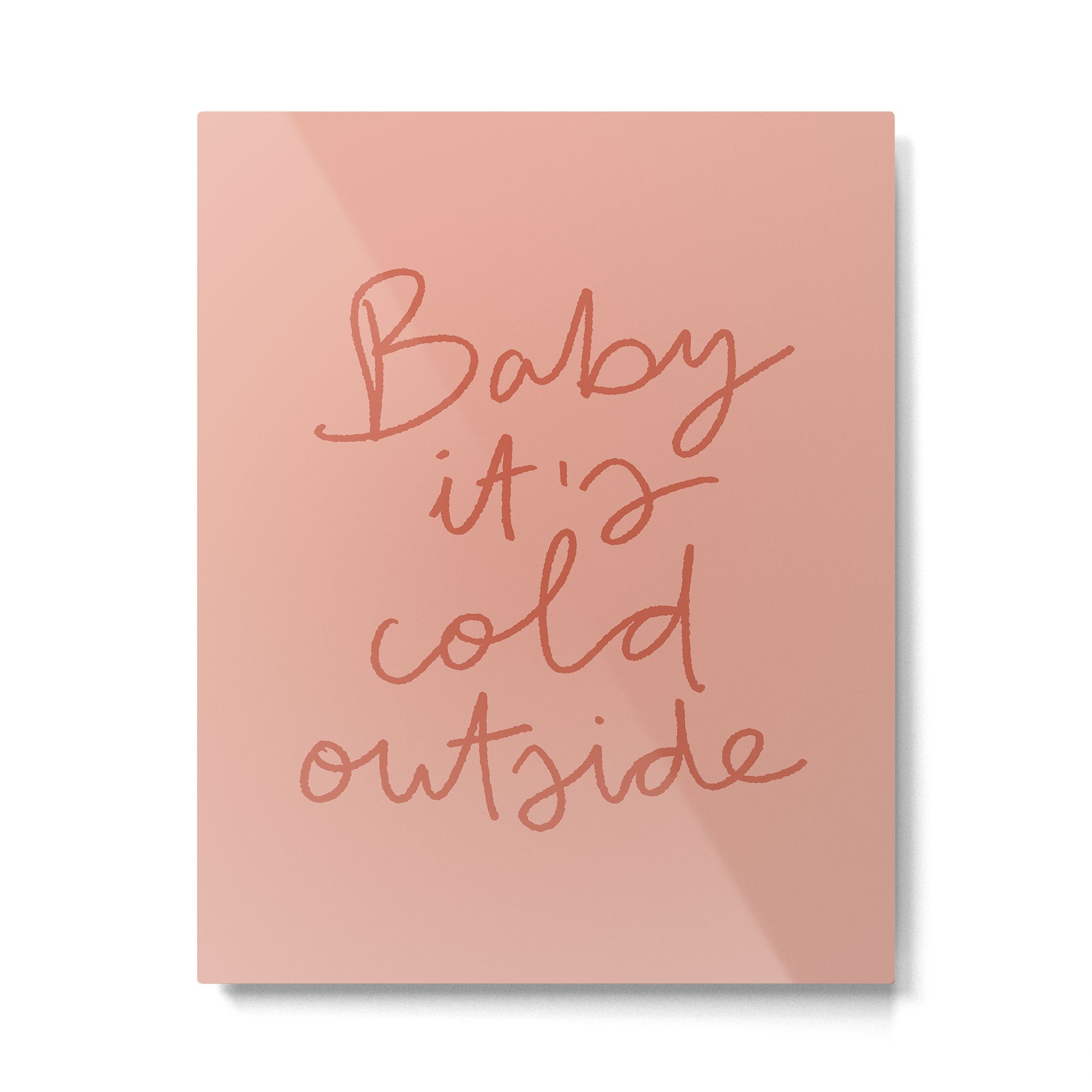 Baby It's Cold Outside Metal Print Gallery Image 6