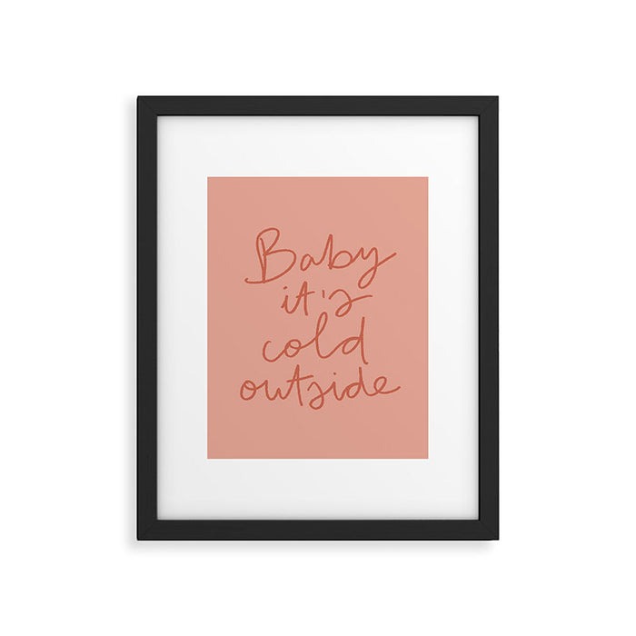 Baby It's Cold Outside Framed Art Print Gallery Image 1
