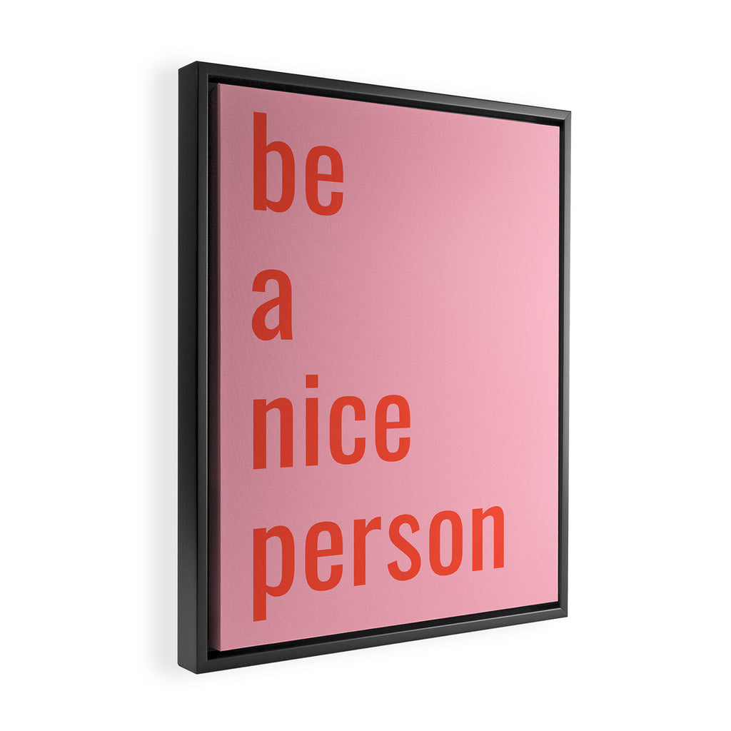 Be A Nice Person Framed Canvas Print Gallery Image 2