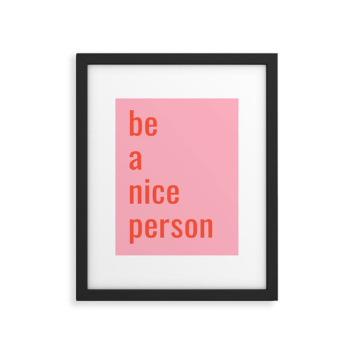 Be A Nice Person Framed Art Print Gallery Image 1