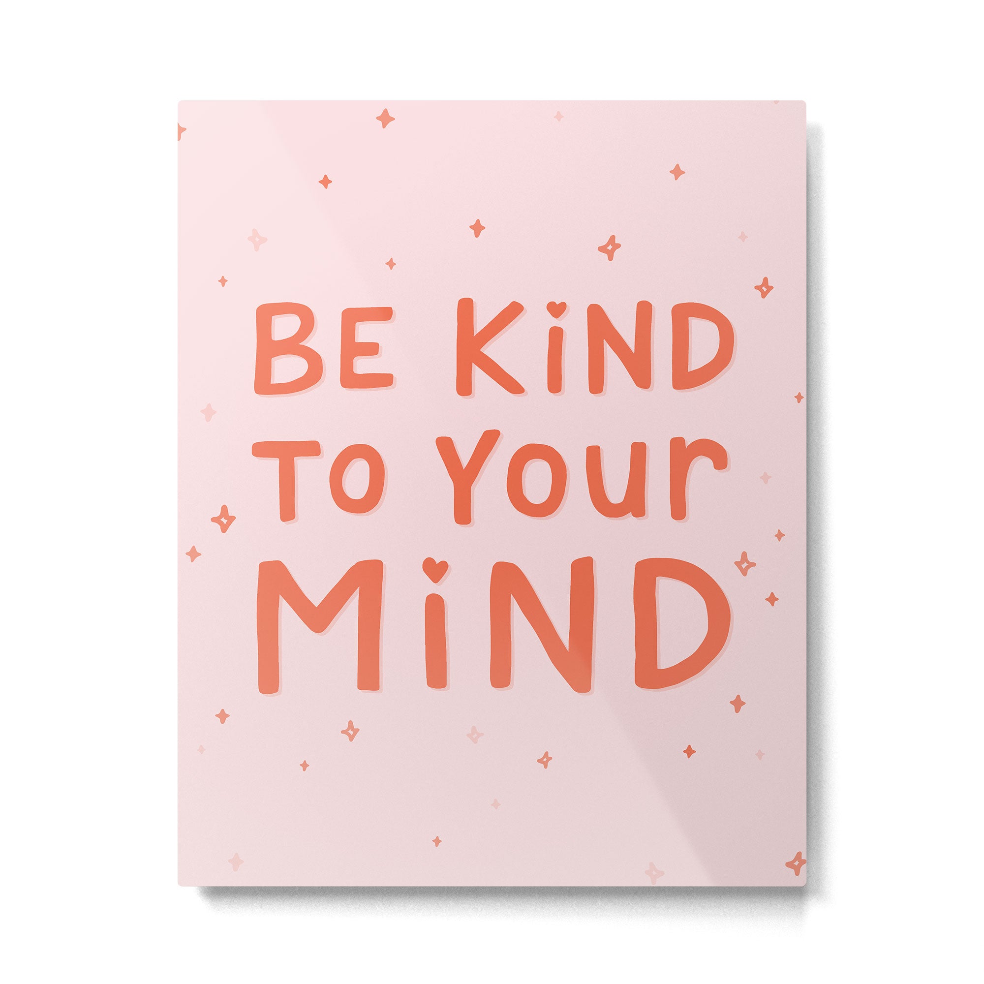 Be Kind To Your Mind Metal Print Gallery Image 6