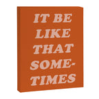 It Be Like That Sometimes Canvas Print Gallery Image 8