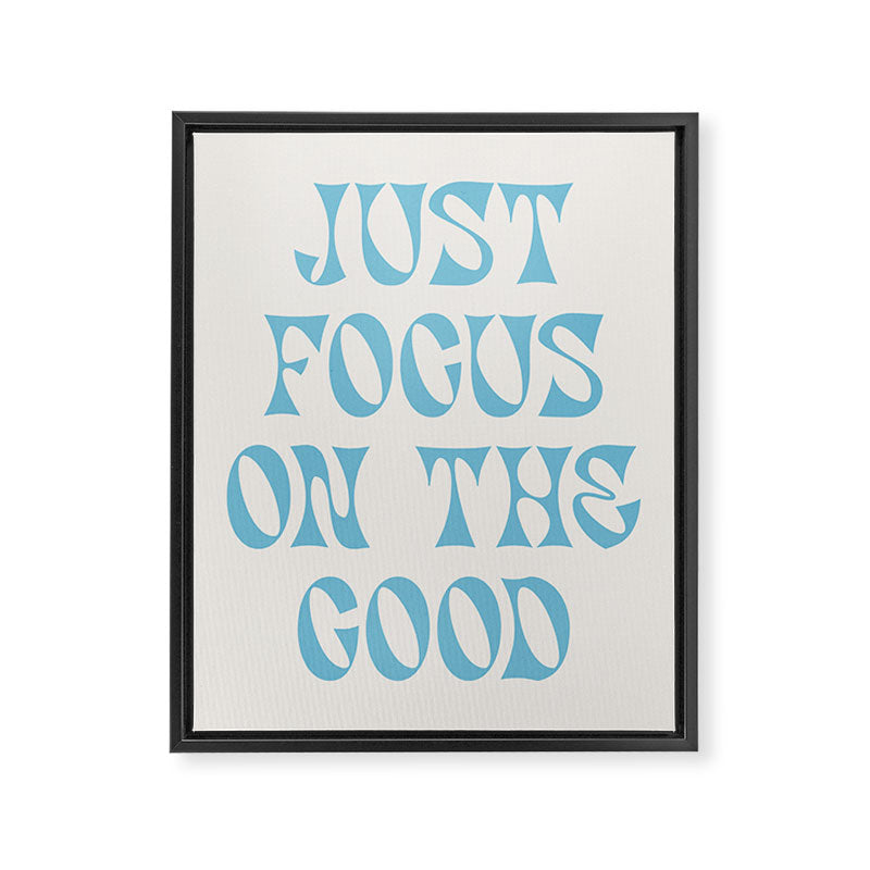 Just Focus On The Good Framed Canvas Print Gallery Image 8