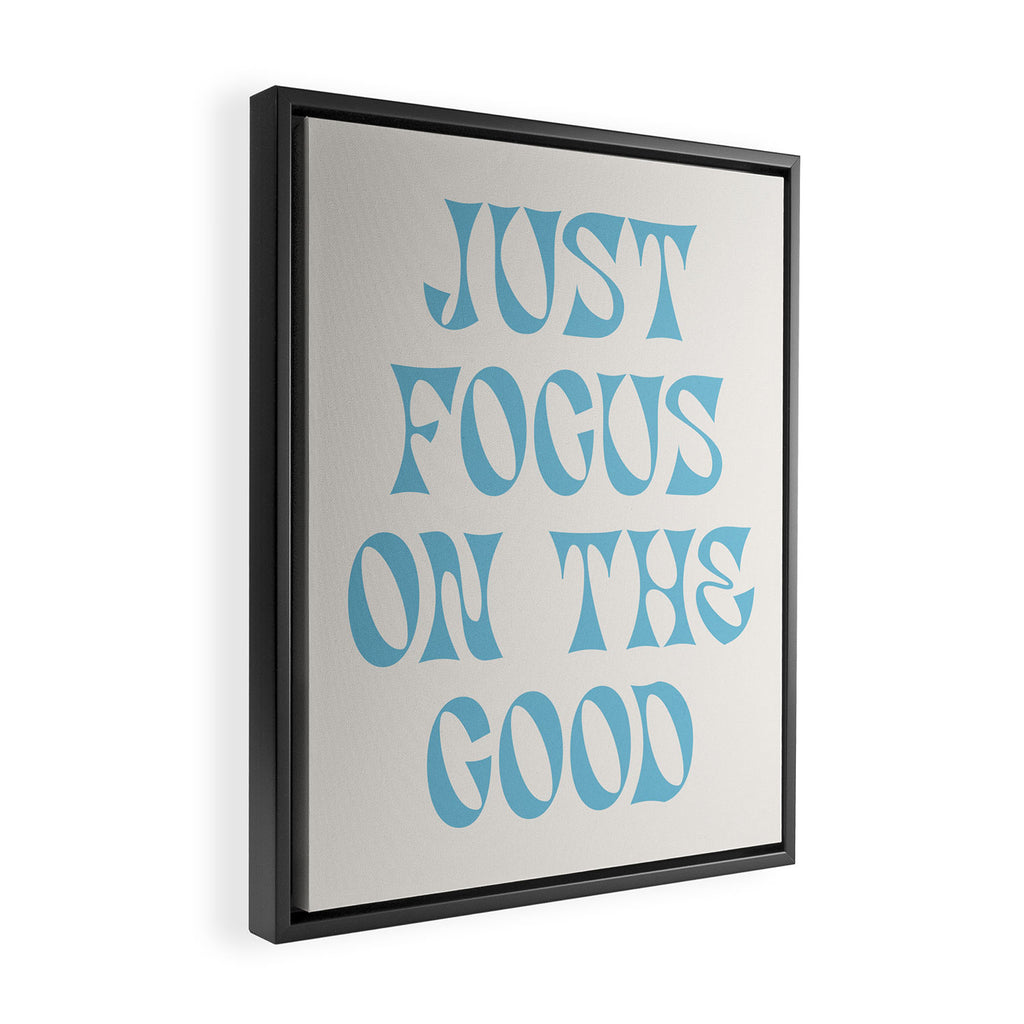 Just Focus On The Good Framed Canvas Print Gallery Image 2