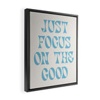 Just Focus On The Good Framed Canvas Print Gallery Image 2