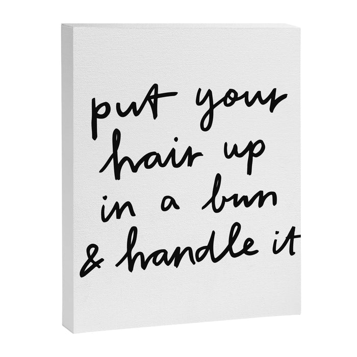 Put Your Hair Up & Handle It Canvas Print Gallery Image 1