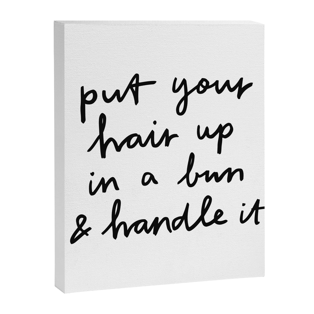 Put Your Hair Up & Handle It Canvas Print Gallery Image 8