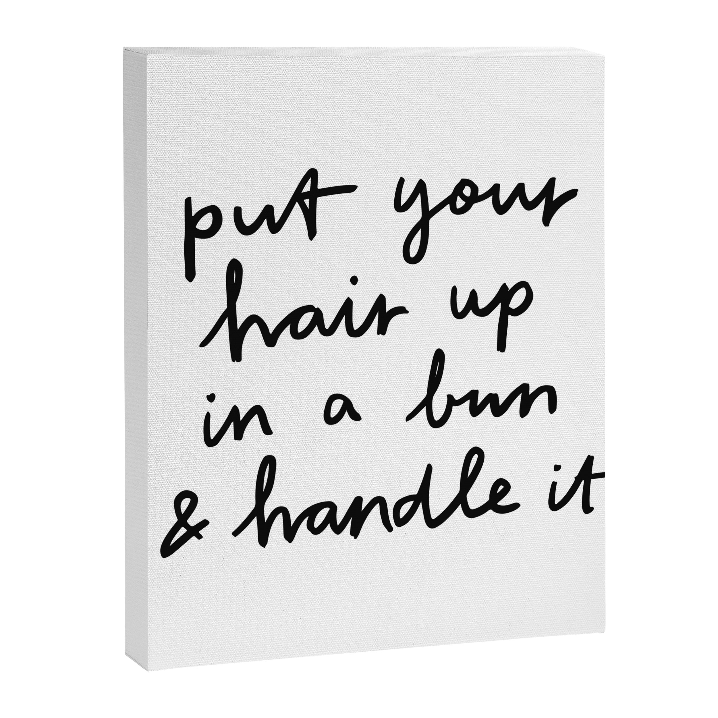 Put Your Hair Up & Handle It Canvas Print Gallery Image 8