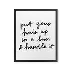 Put Your Hair Up & Handle It Framed Canvas Print Gallery Image 8