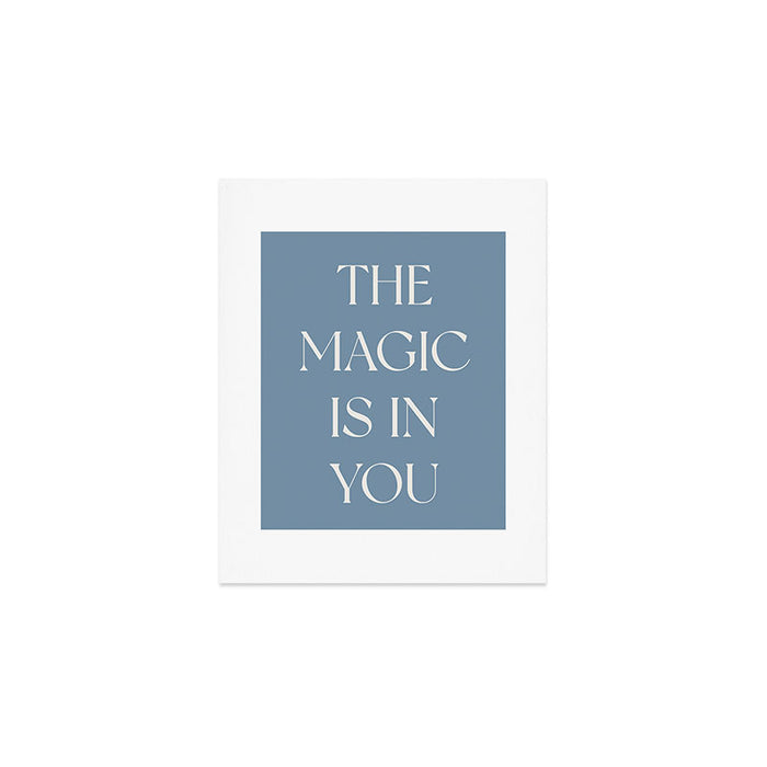 The Magic Is In You Blue Art Print Gallery Image 1