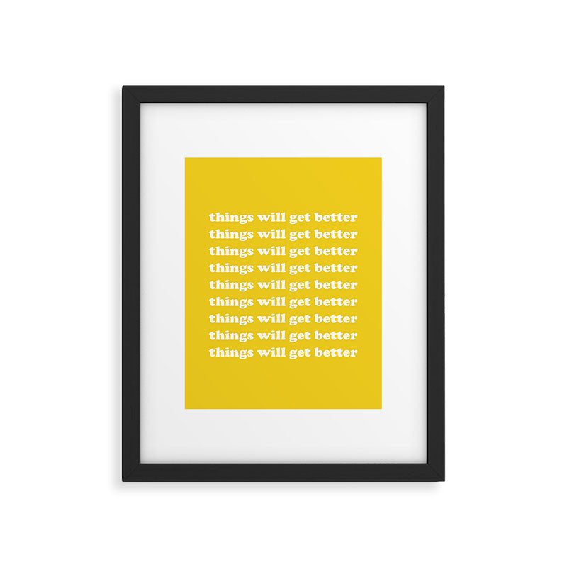 Things Will Get Better Framed Art Print Gallery Image 6