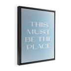 This Must Be The Place Baby Blue Framed Canvas Print Gallery Image 2