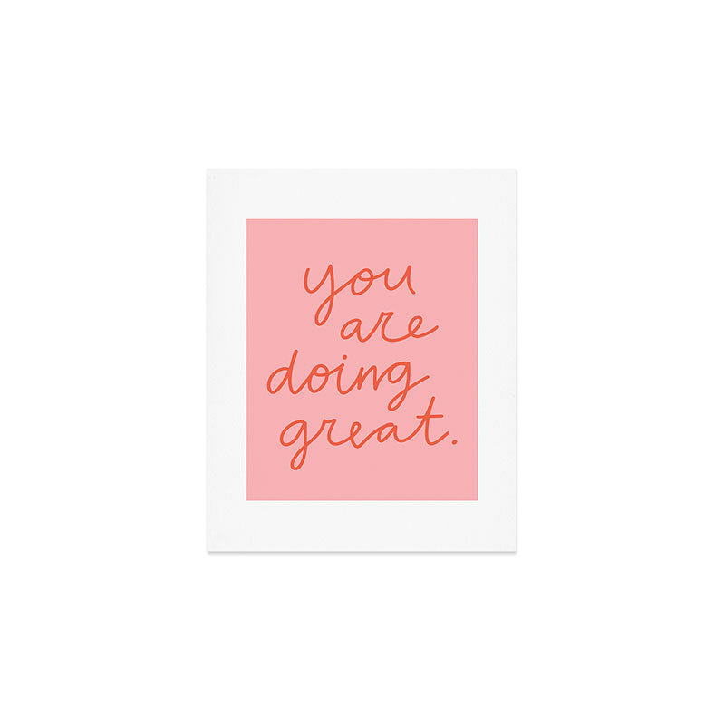 You Are Doing Great Art Print Gallery Image 1