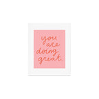 You Are Doing Great Art Print Gallery Image 1
