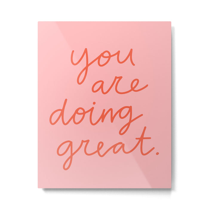 You Are Doing Great Metal Print Gallery Image 1