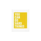 You Can Do Hard Things Art Print Gallery Image 1