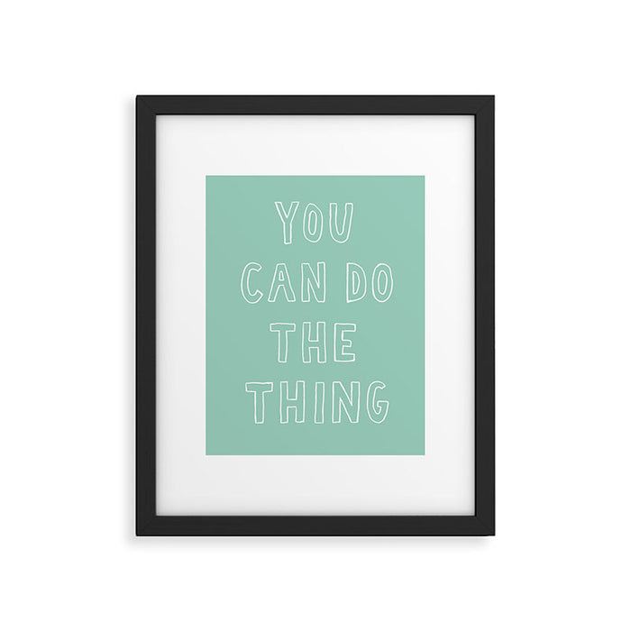 You Can Do The Thing Framed Art Print Gallery Image 1