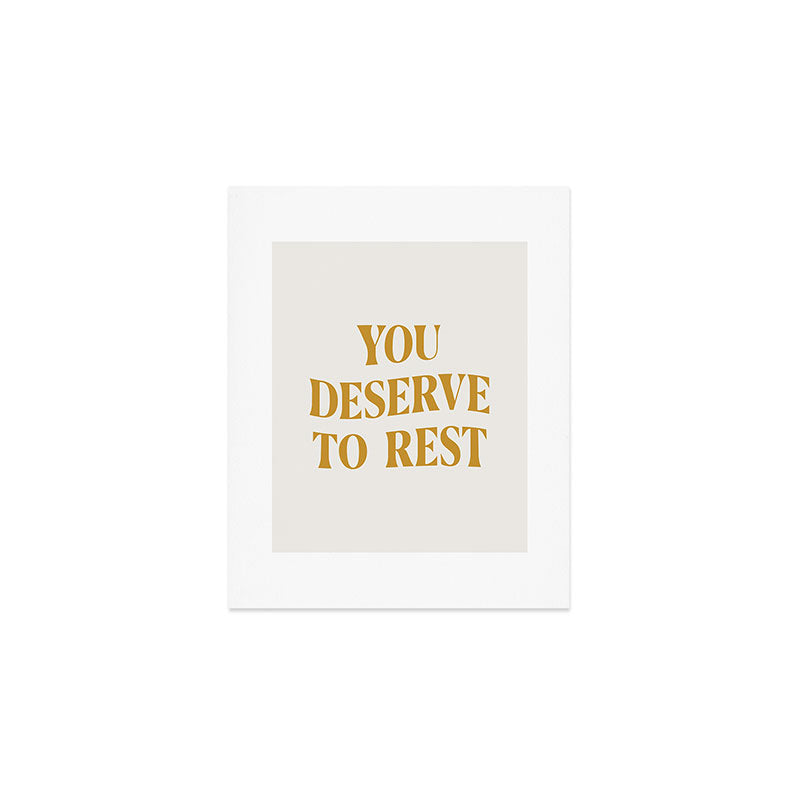 You Deserve To Rest Golden Art Print Gallery Image 1