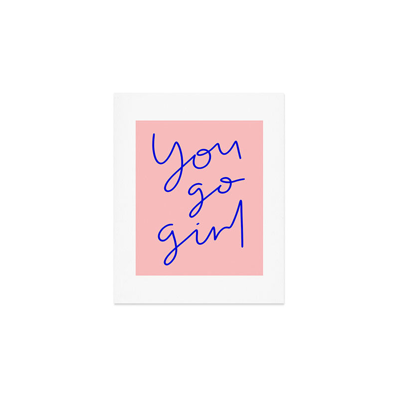 You Go Girl Art Print Gallery Image 1
