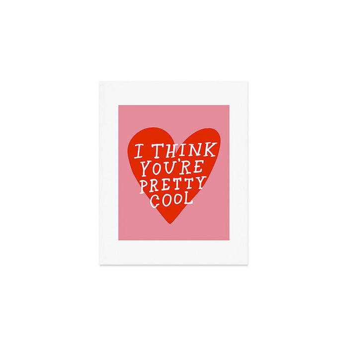 You're Pretty Cool Art Print Gallery Image 1