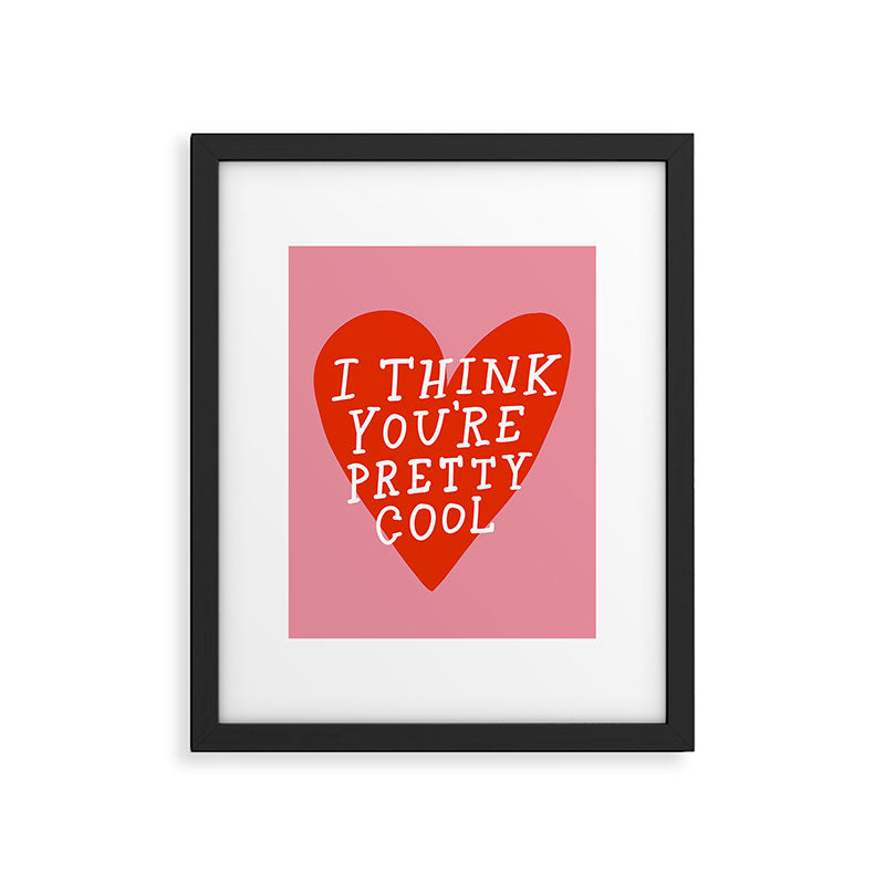 You're Pretty Cool Framed Art Print Gallery Image 6