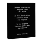 Between stimulus and response, there is a space. Viktor Frankl Quote Canvas Print Gallery Image 8