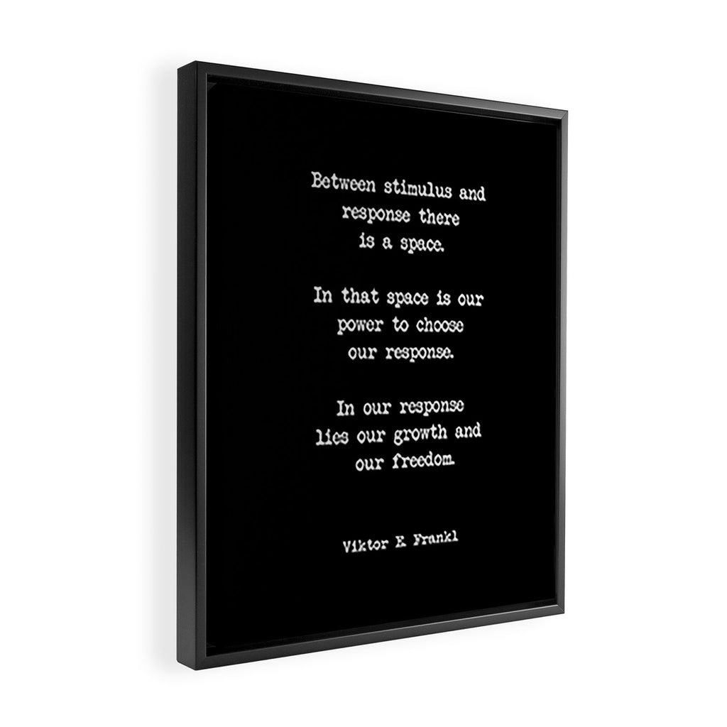 Between stimulus and response, there is a space. Viktor Frankl Quote Framed Canvas Print Gallery Image 2