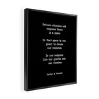 Between stimulus and response, there is a space. Viktor Frankl Quote Framed Canvas Print Gallery Image 2