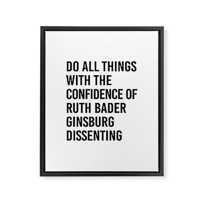 Do All Things with the Confidence of Ruth Bader Ginsburg Dissenting Framed Canvas Print Gallery Image 1