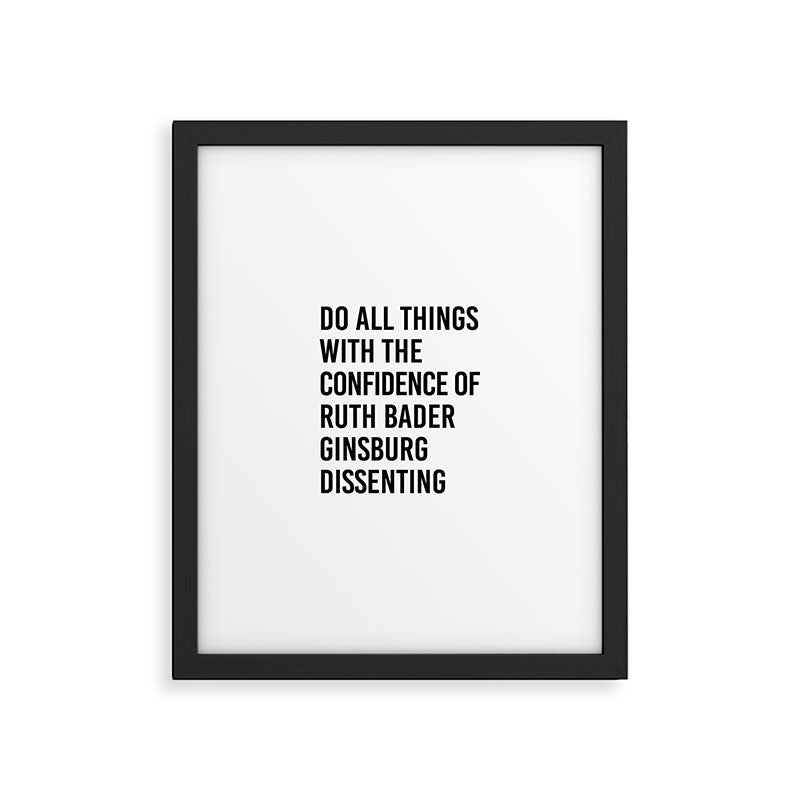 Do All Things with the Confidence of Ruth Bader Ginsburg Dissenting Framed Art Print Gallery Image 6