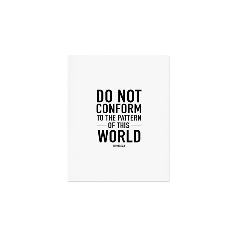 do not conform to the ways of this world Art Print Gallery Image 1