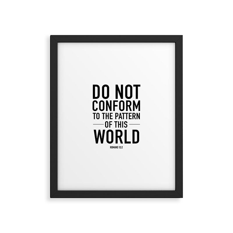 do not conform to the ways of this world Framed Art Print Gallery Image 6