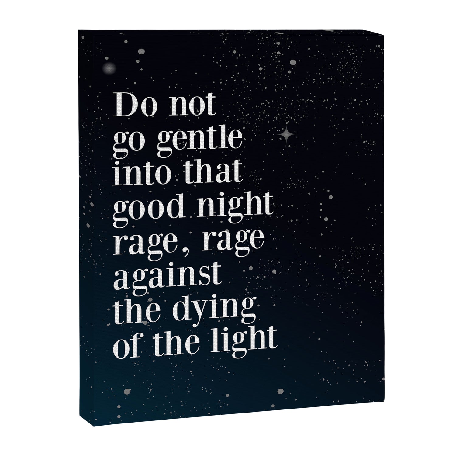 Do not  go gentle  into that  good night rage, rage against the dying of the light Canvas Print Gallery Image 3