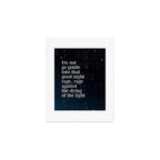 Do not  go gentle  into that  good night rage, rage against the dying of the light Art Print Gallery Image 1