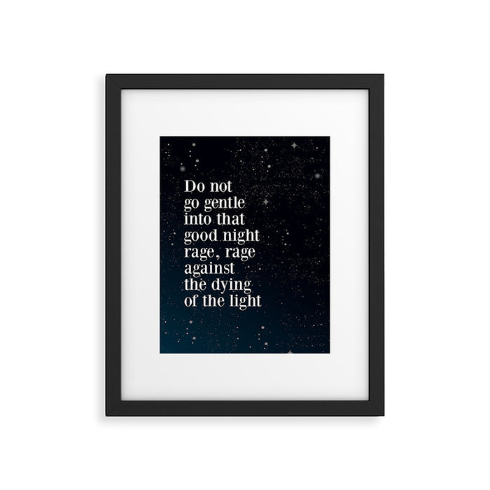 Do not  go gentle  into that  good night rage, rage against the dying of the light Framed Art Print Gallery Image 1