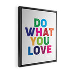 Do What You Love  Framed Canvas Print Gallery Image 2