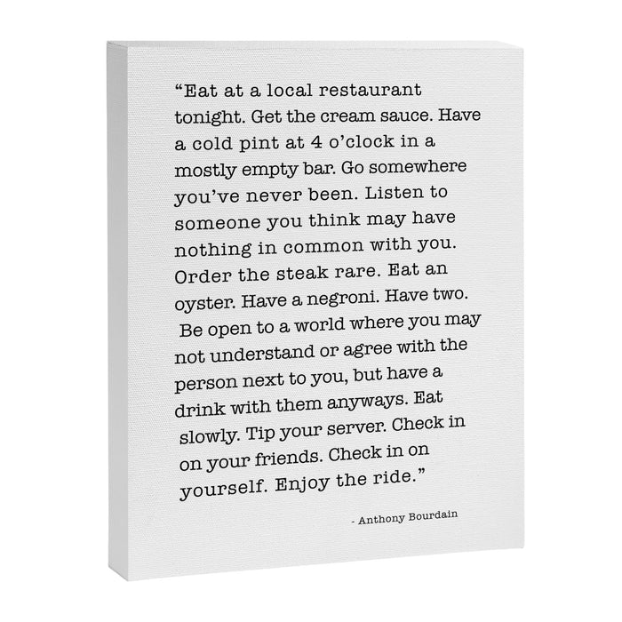 Eat at a local restaurant tonight, Anthony Bourdain Quote Canvas Print Gallery Image 1
