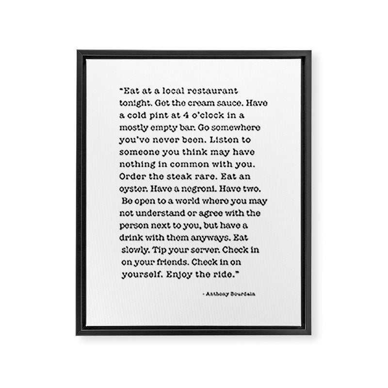 Eat at a local restaurant tonight, Anthony Bourdain Quote Framed Canvas Print Gallery Image 8