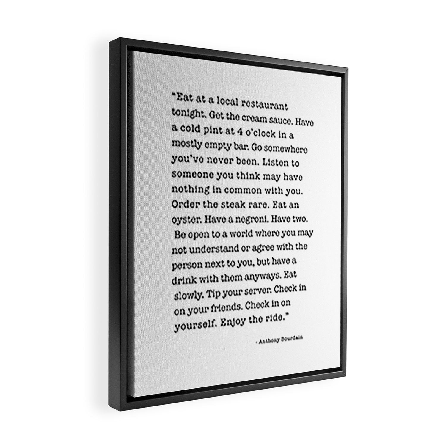 Eat at a local restaurant tonight, Anthony Bourdain Quote Framed Canvas Print Gallery Image 2