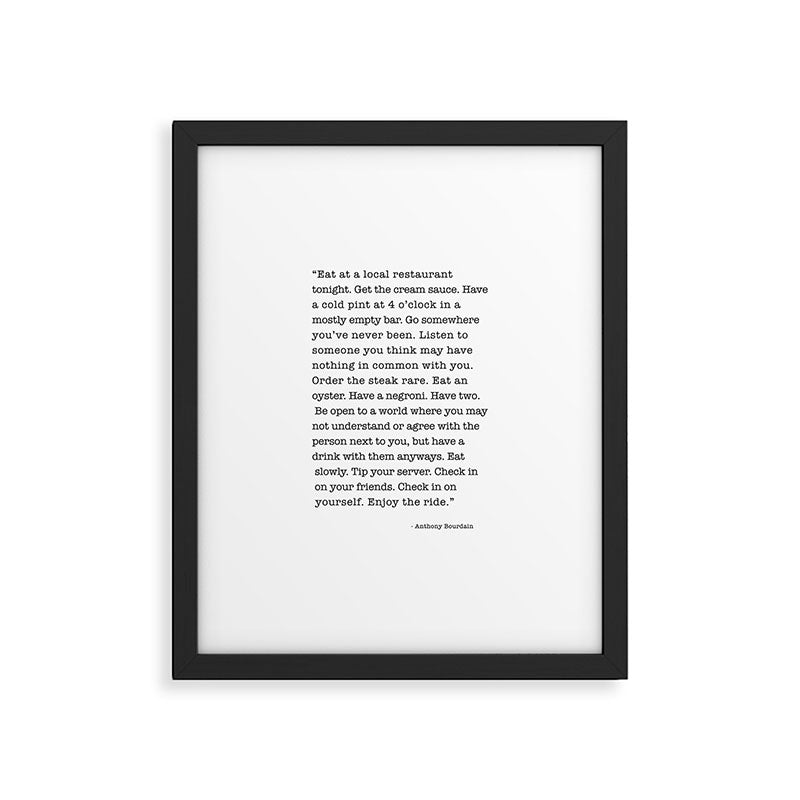 Eat at a local restaurant tonight, Anthony Bourdain Quote Framed Art Print Gallery Image 4