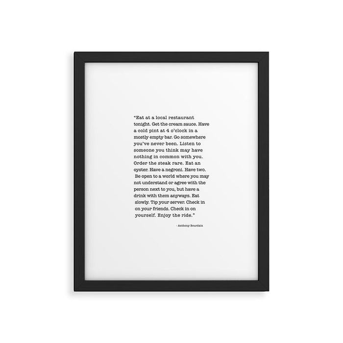 Eat at a local restaurant tonight, Anthony Bourdain Quote Framed Art Print Gallery Image 1