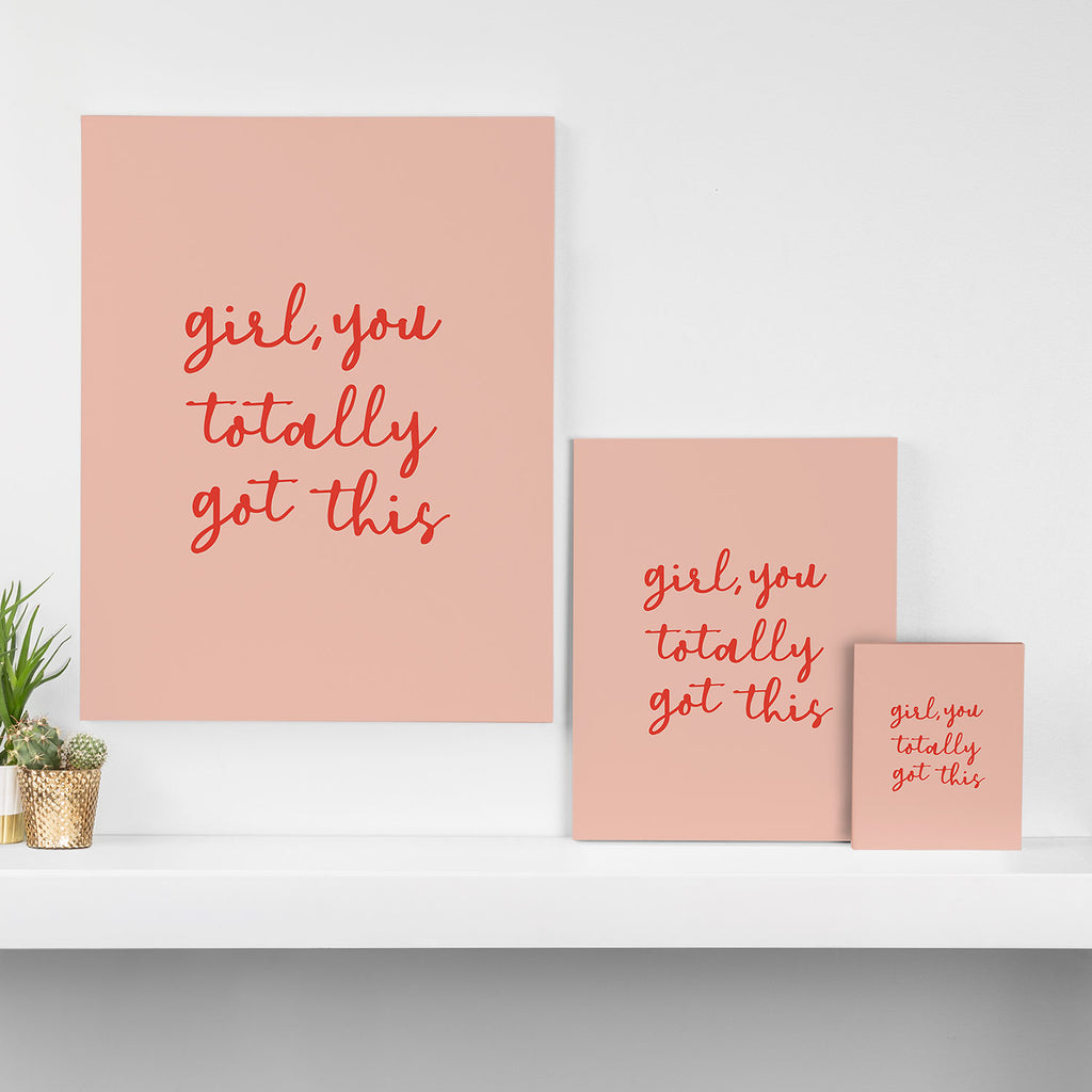 Girl, you totally got this Canvas Print Gallery Image 3