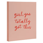 Girl, you totally got this Canvas Print Gallery Image 3